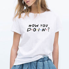 Load image into Gallery viewer, Friends How You Doin Letter Print Women T-Shirt